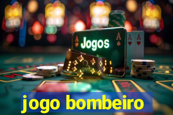 jogo bombeiro